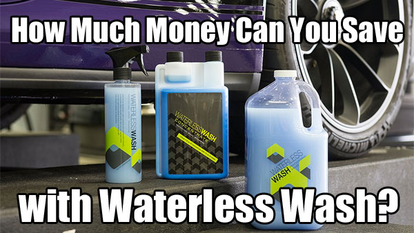 Auto Armour Waterless Wash - How Much Can You Save?