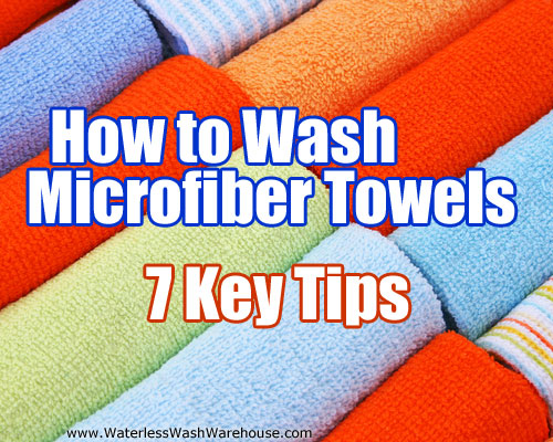How to Wash Microfiber Towels: 7 Key Tips
